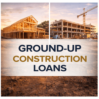 Ground-Up Construction Loans